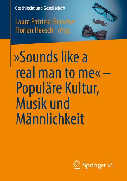 Produktbild: &bdquo;Sounds like a real man to me&ldquo; &ndash; Popul&auml;re Kultur, Musik und M&auml;nnlichkeit