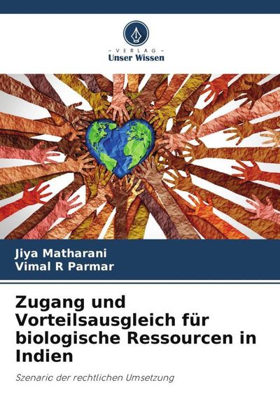 Zugang und Vorteilsausgleich für biologische Ressourcen in Indien, Taschenbuch von Jiya Matharani , Vimal R. Parmar, Verlag Unser Wissen,