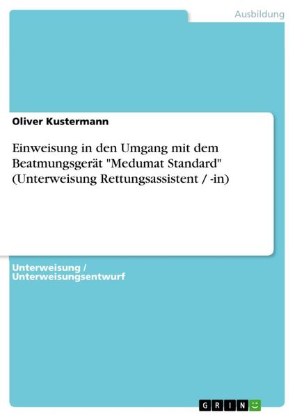 Einweisung in den Umgang mit dem Beatmungsgerät 'Medumat Standard' (Unterweisung Rettungsassistent / -in)