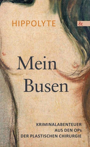 Produktbild: Mein Busen. Kriminalabenteuer aus den OPs der Plastischen Chirurgie