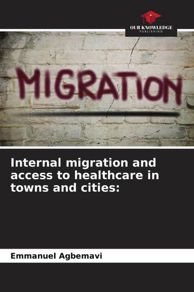 Produktbild: Internal migration and access to healthcare in towns and cities: