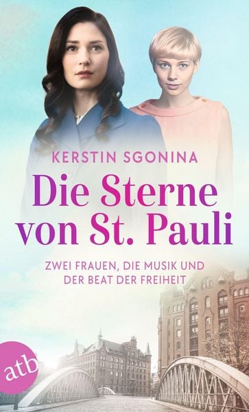 Produktbild: Die Sterne von St. Pauli - Zwei Frauen, die Musik und der Beat der Freiheit