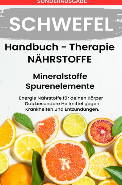 Produktbild: SCHWEFEL- N&Auml;HRSTOFFE BOOST Handbuch - Mineralstoffe und Spurenelemente - SONDERAUSGABE MIT 3 REZEPTE