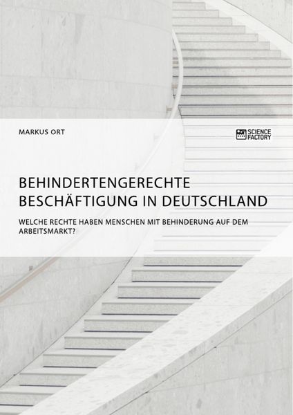 Produktbild: Behindertengerechte Besch&auml;ftigung in Deutschland. Welche Rechte haben Menschen mit Behinderung auf dem Arbeitsmarkt?