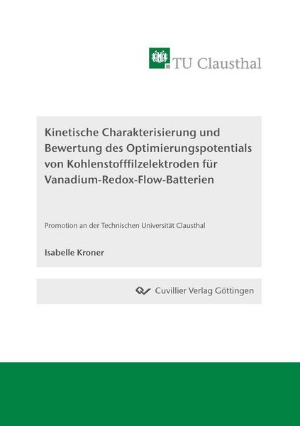 Produktbild: Kinetische Charakterisierung und Bewertung des Optimierungspotentials von Kohlenstofffilzelektroden f&uuml;r Vanadium-Redox-Flow-Batterien