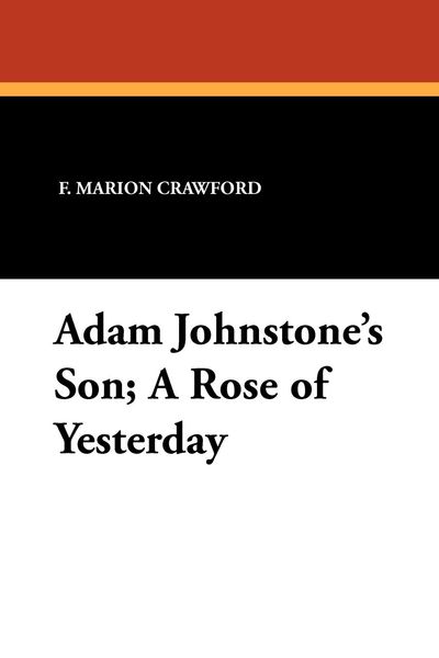 Produktbild: Adam Johnstone's Son; A Rose of Yesterday