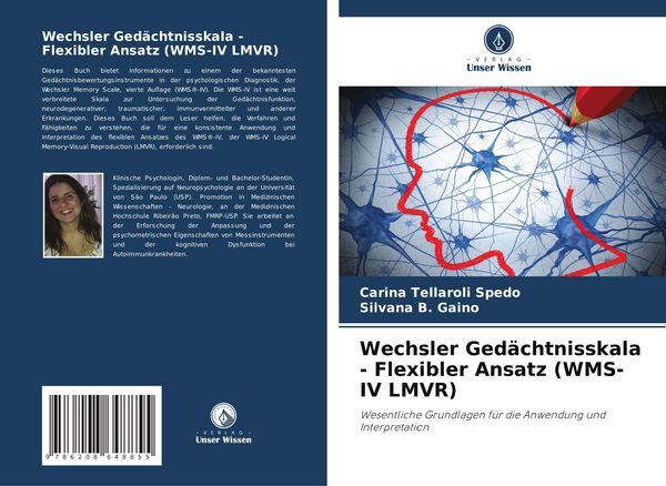 Wechsler Gedächtnisskala - Flexibler Ansatz (WMS-IV LMVR), Taschenbuch von Carina Tellaroli Spedo , Silvana B. Gaino, Verlag Unser Wissen,