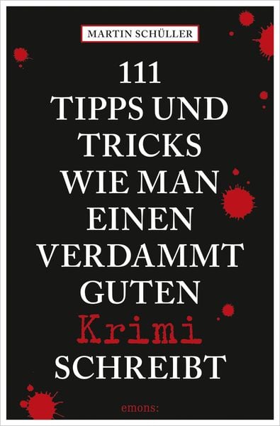 Produktbild: 111 Tipps und Tricks, wie man einen verdammt guten Krimi schreibt
