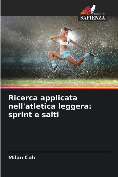 Produktbild: Ricerca applicata nell'atletica leggera: sprint e salti