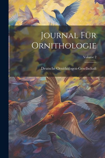 Produktbild: Journal F&uuml;r Ornithologie; Volume 2