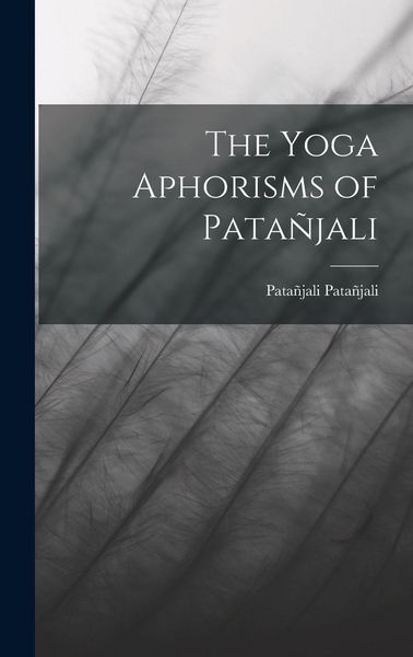 Produktbild: The Yoga Aphorisms of Pata&ntilde;jali
