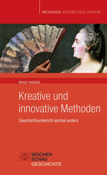 Produktbild: Kreative und Innovative Methoden im Geschichtsunterricht