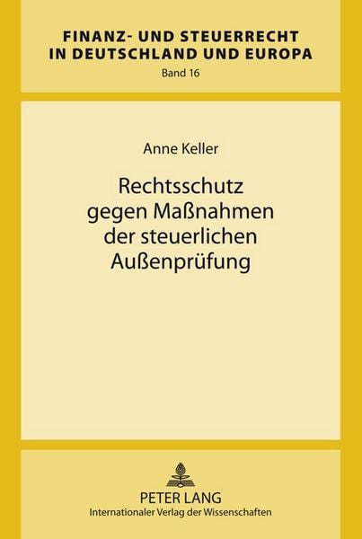 Produktbild: Rechtsschutz gegen Ma&szlig;nahmen der steuerlichen Au&szlig;enpr&uuml;fung