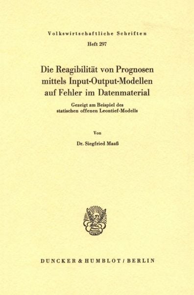 Produktbild: Die Reagibilit&auml;t von Prognosen mittels Input-Output-Modellen auf Fehler im Datenmaterial.