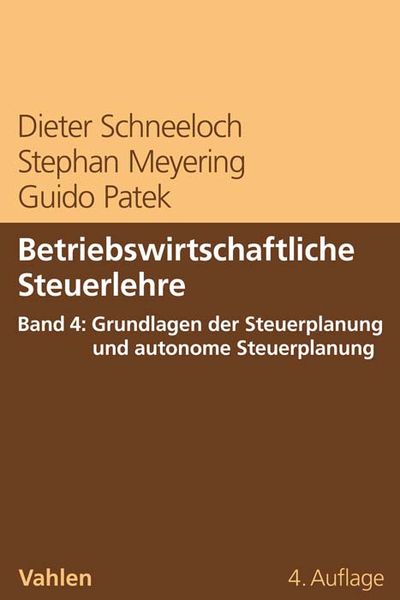 Betriebswirtschaftliche Steuerlehre Band 4: Grundlagen der Steuerplanung und autonome Steuerplanung, Taschenbuch von Dieter Schneeloch , Stephan