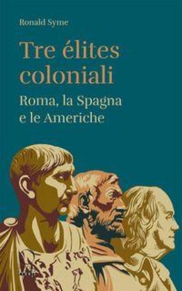 Produktbild: Tre &eacute;lites coloniali. Roma, la Spagna e le Americhe