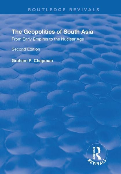 Produktbild: The Geopolitics of South Asia: From Early Empires to the Nuclear Age
