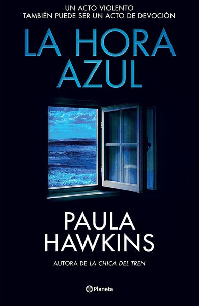 Produktbild: La Hora Azul: Un Acto Violento Tambi&eacute;n Puede Ser Un Acto de Devoci&oacute;n (Novela Negra) / The Blue Hour (Noir)