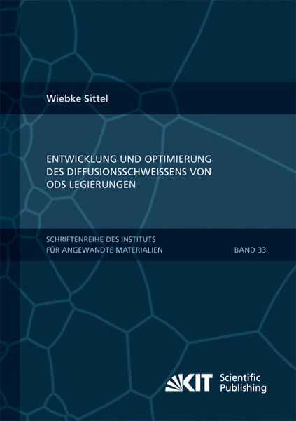 Produktbild: Entwicklung und Optimierung des Diffusionsschwei&szlig;ens von ODS Legierungen