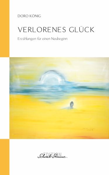 Verlorenes Glück, Taschenbuch von Doro König, SchreibStimme, 9783952555835