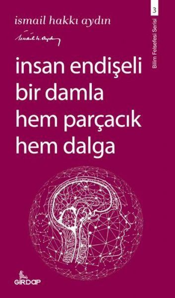 Produktbild: Insan Endiseli Bir Damla Hem Parcacik Hem Dalga