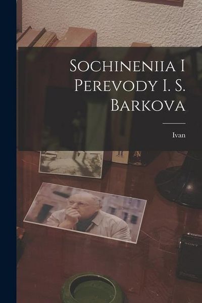 Produktbild: Sochineniia i perevody I. S. Barkova