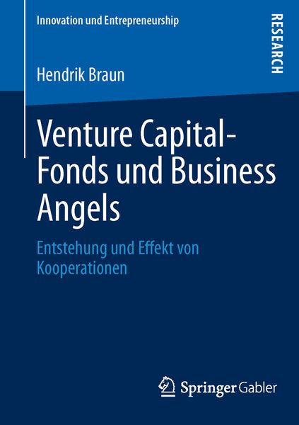 Venture Capital-Fonds und Business Angels, Taschenbuch von Hendrik Braun, Springer Fachmedien Wiesbaden GmbH, 9783658013066
