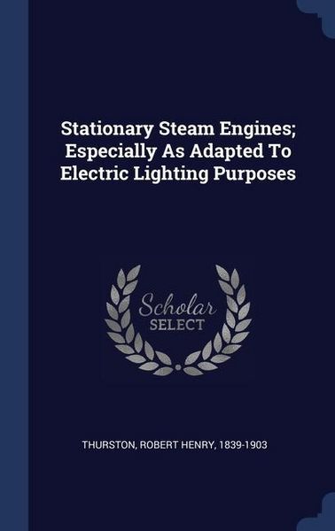 Produktbild: Stationary Steam Engines; Especially As Adapted To Electric Lighting Purposes
