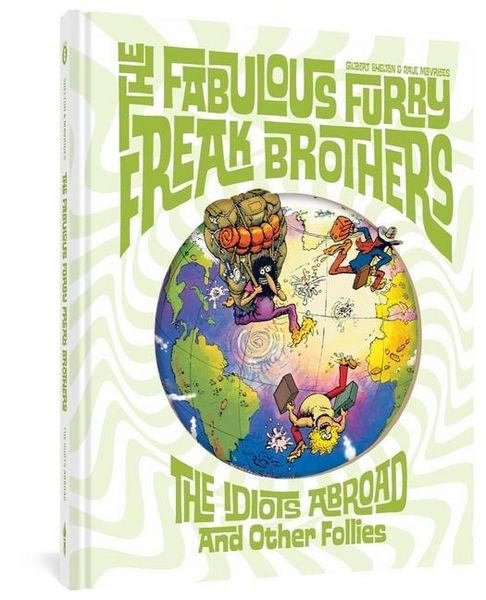 Produktbild: The Fabulous Furry Freak Brothers: The Idiots Abroad and Other Follies