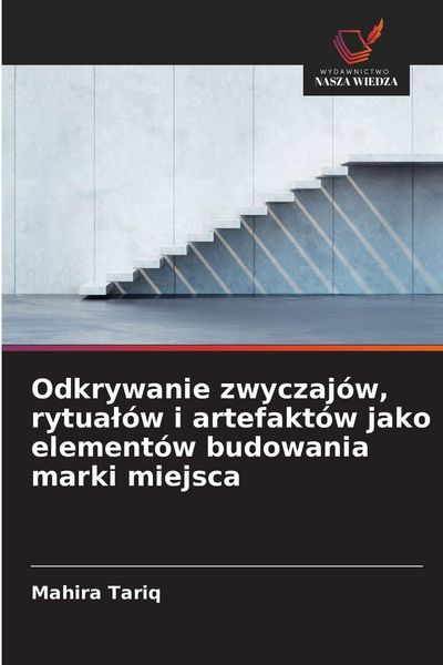 Produktbild: Odkrywanie zwyczaj&oacute;w, rytua&iquest;&oacute;w i artefakt&oacute;w jako element&oacute;w budowania marki miejsca