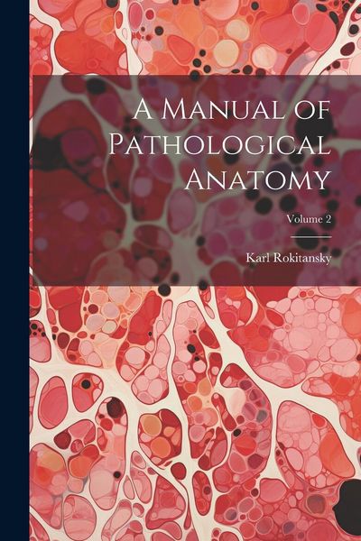 Produktbild: A Manual of Pathological Anatomy; Volume 2