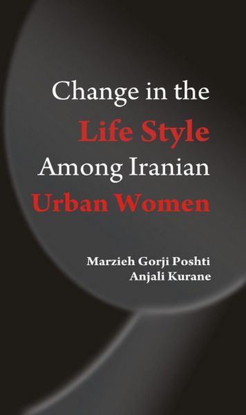 Produktbild: Change in the Lifestyle Among Iranian Urban Women A Case Study of Tonekabon, Iran