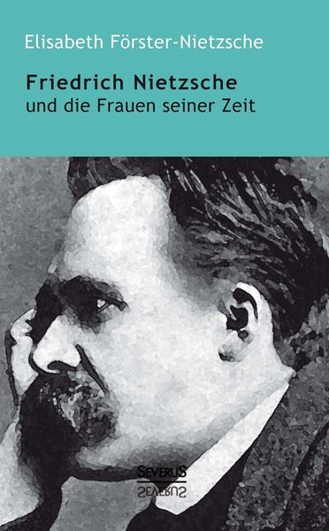 Produktbild: Friedrich Nietzsche und die Frauen seiner Zeit