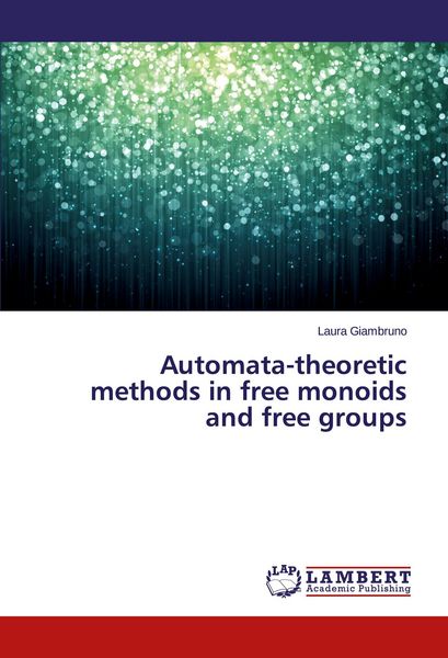 Produktbild: Automata-theoretic methods in free monoids and free groups