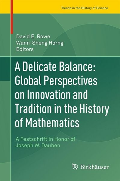 Produktbild: A Delicate Balance: Global Perspectives on Innovation and Tradition in the History of Mathematics