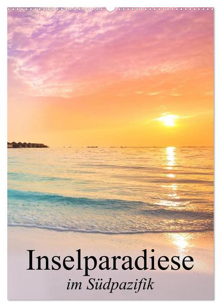 Produktbild: Inselparadiese im S&uuml;dpazifik (Wandkalender 2026 DIN A2 hoch), CALVENDO Monatskalender
