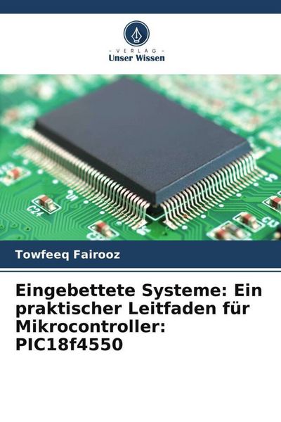 Produktbild: Eingebettete Systeme: Ein praktischer Leitfaden f&uuml;r Mikrocontroller: PIC18f4550
