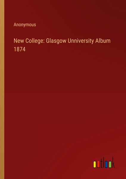 Produktbild: New College: Glasgow Unniversity Album 1874