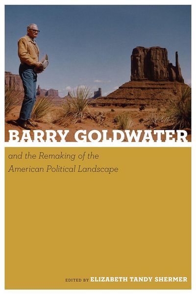 Produktbild: Barry Goldwater and the Remaking of the American Political Landscape