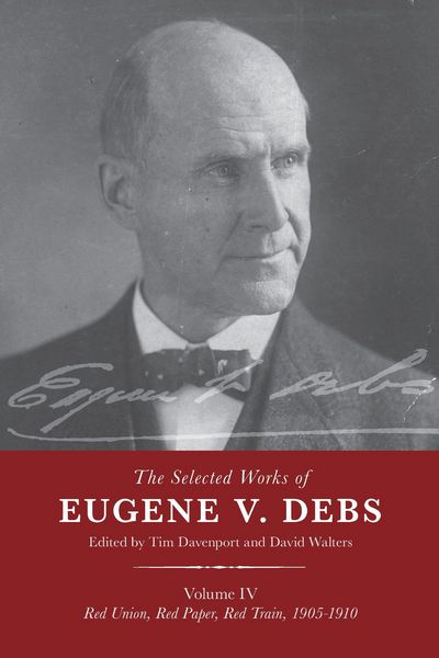 Produktbild: The Selected Works of Eugene V. Debs Vol. IV
