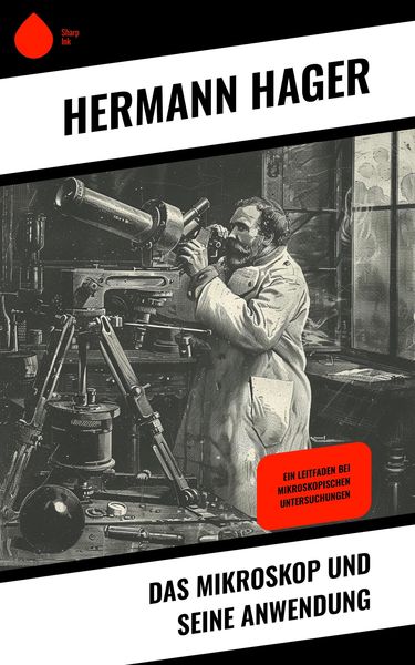 Produktbild: Das Mikroskop und seine Anwendung