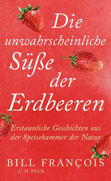 Produktbild: Die unwahrscheinliche S&uuml;&szlig;e der Erdbeeren