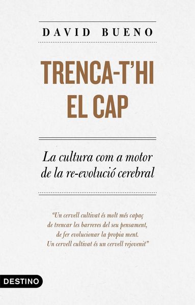Produktbild: Trenca-t'hi el cap : la cultura com a motor de la revoluci&oacute; cerebral