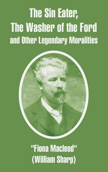 Produktbild: Sin Eater, The Washer of the Ford and Other Legendary Moralities, The