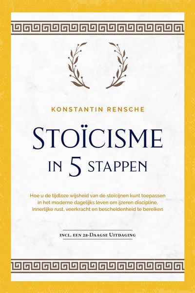 Produktbild: Sto&iuml;cisme in 5 stappen: Hoe u de tijdloze wijsheid van de sto&iuml;cijnen kunt toepassen in het moderne dagelijks leven om ijzeren discipline, innerlijke r
