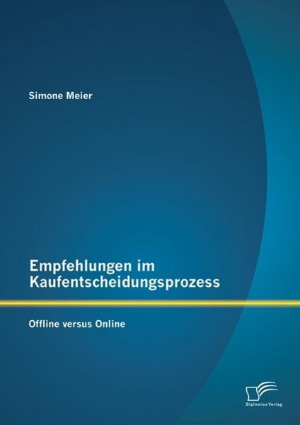 Produktbild: Empfehlungen im Kaufentscheidungsprozess: Offline versus Online