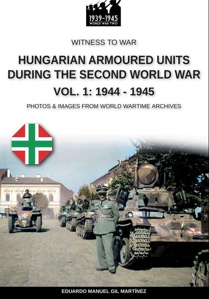 Produktbild: Hungarian armoured units during the Second World War - Vol. 1