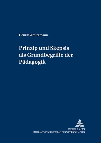 Produktbild: Prinzip und Skepsis als Grundbegriffe der P&auml;dagogik