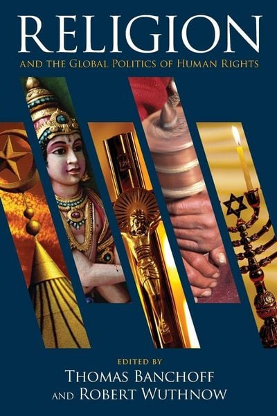 Produktbild: Religion and the Global Politics of Human Rights