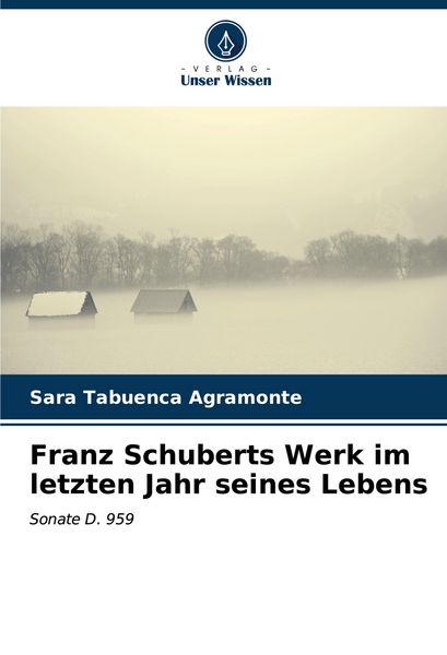 Franz Schuberts Werk im letzten Jahr seines Lebens -
